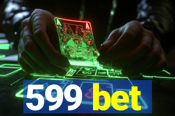 599 bet